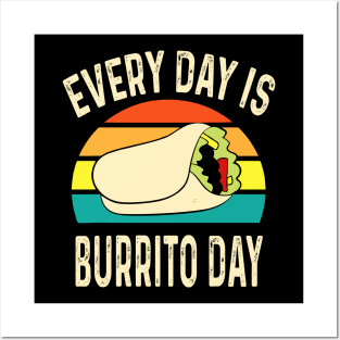 Every Day Is Burrito Day Mexican Food Cinco de Mayo Posters and Art